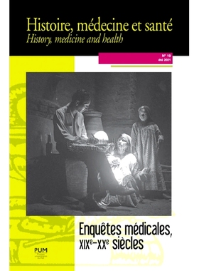 预订 Histoire, médecine et santé = History, medicine and health, n° 19. Enquêtes médicales, XIXe-XXe siècle 历史、