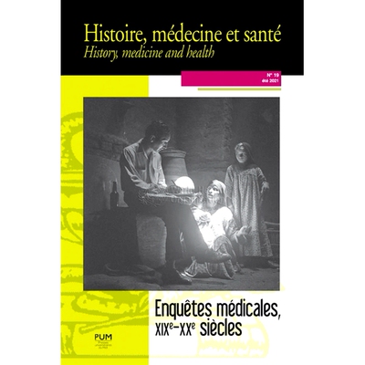 预订 Histoire, médecine et santé = History, medicine and health, n° 19. Enquêtes médicales, XIXe-XXe siècle 历史、