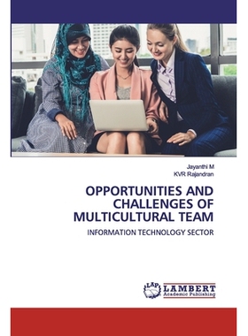 预订 OPPORTUNITIES AND CHALLENGES OF MULTICULTURAL TEAM:INFORMATION TECHNOLOGY SECTOR: INFORMATION TECHNOLOGY SECTOR 多