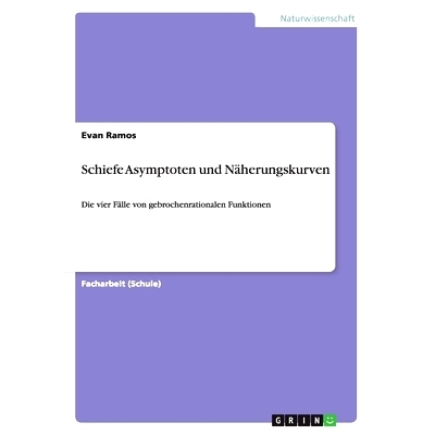 预订 Schiefe Asymptoten und Näherungskurven: Die vier Fälle von gebrochenrationalen Funktionen: 9783656840343
