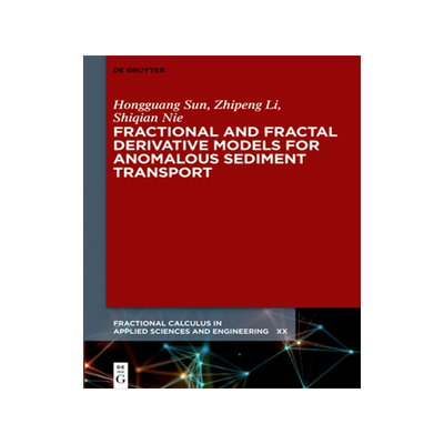 预订 Fractional and Fractal Derivative Models for Anomalous Sediment Transport