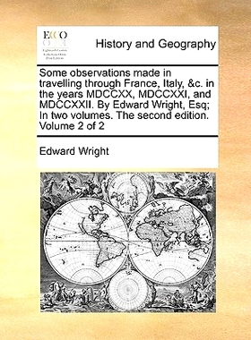预订 Some Observations Made in Travelling Through France, Italy, &C. in the Years MDCCXX, MDCCXXI, and MDCCXXII. by Edwa