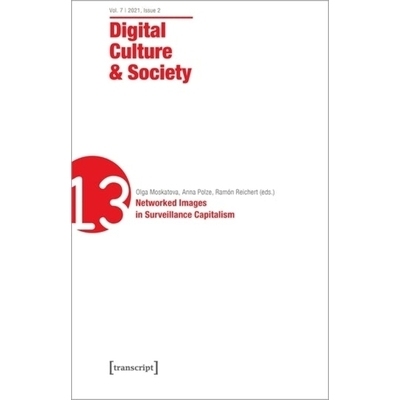 预订 Digital Culture & Society (DCS): Vol. 7, Issue 2/2021 – Networked Images in Surveillance Capitalism, Vol. 7, Issue