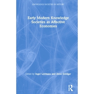 Affect 近代早期知识社会 Knowledge Affective Economies Modern Societies 作为情感经济学 预订 Market Early