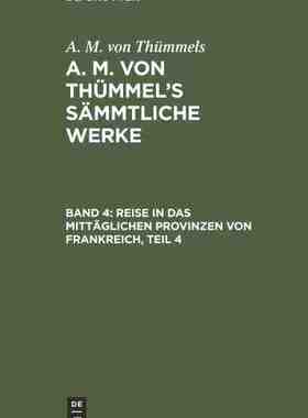 【预订】Reise in das mittäglichen Provinzen von Frankreich, Teil 4 9783111219363