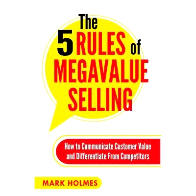 预订 The 5 Rules of Megavalue Selling: How to Communicate Customer Value and Differentiate From Competitors: 97816198462