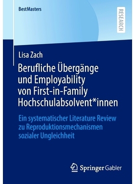 预订 Berufliche Übergänge und Employability von First-in-Family Hochschulabsolvent*innen: Ein systematischer Literatur