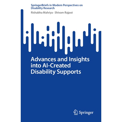 预订 Advances and Insights into AI-Created Disability Supports 人工智能创建的残障支持进展与见解 9789819660681