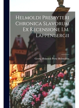预订 Helmoldi Presbyteri Chronica Slavorum ex Recensione I.M. Lappenbergii: 9781016148405