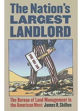 预订 The Nation’s Largest Landlord: The Bureau of Land Management in the American West: 9780700616718