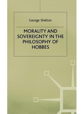 预订 Morality and Sovereignty in the Philosophy of Hobbes: 9780333576380
