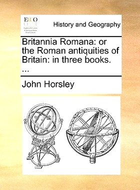 预订 Britannia Romana: or the Roman antiquities of Britain: in three books. ...: 9781140730088