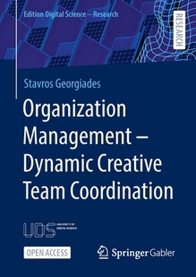 【预订】Organization Management – Dynamic Creative Team Coordination 9783658375089
