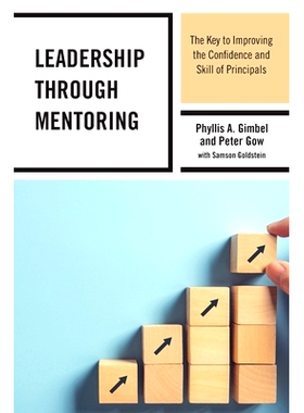 预订 Leadership through Mentoring: The Key to Improving the Confidence and Skill of Principals 通过指导实现领导：提高校
