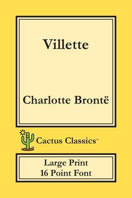 [预订]Villette (Cactus Classics Large Print): 16 Point Font; Large Text; Large Type; Currer Bell 9781773600185