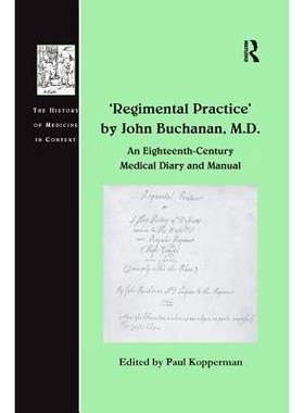 预订 ’Regimental Practice’ by John Buchanan, M.D.: An Eighteenth-Century Medical Diary and Manual: 9781138262201