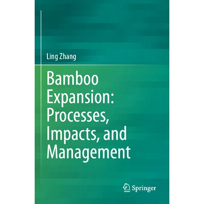 预订 Bamboo Expansion: Processes, Impacts, and Management 竹子扩张：过程、影响与管理: 9789819941155