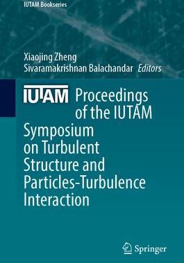 [预订]Proceedings of the Iutam Symposium on Turbulent Structure and Particles-Turbulence Interaction 9783031472572