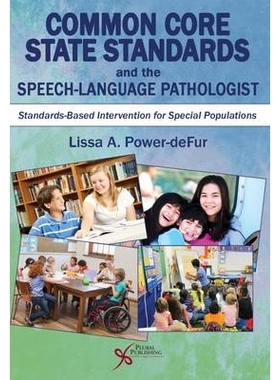 预订 Common Core State Standards and the Speech-Language Pathologist: Standards-Based Intervention for Special Populatio