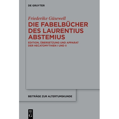 预订 Die Fabelbücher des Laurentius Abstemius: Edition, Übersetzung und Apparat der Hecatomythien I und II 劳伦提乌斯