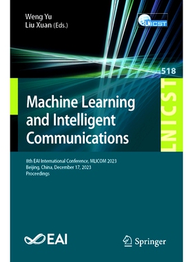 预订 Machine Learning and Intelligent Communication: 8th EAI International Conference, MLICOM 2023, Beijing, China, Dece