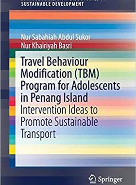 【预售】Travel Behaviour Modification (TBM) Program for Adolescents in Penang Island: Intervention Ideas to Promot...