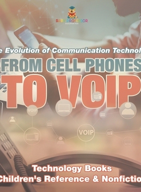 预订 From Cell Phones to VOIP: The Evolution of Communication Technology - Technology Books Children’s Reference & Nonf