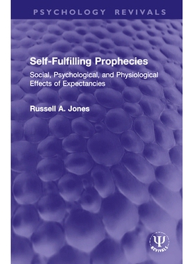 预订 Self-Fulfilling Prophecies: Social, Psychological, and Physiological Effects of Expectancies 自我实现的预言：期望的