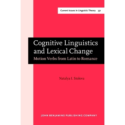 预订 Cognitive Linguistics and Lexical Change: Motion Verbs from Latin to Romance 认知语言学和词汇变化：从拉丁语到罗马语