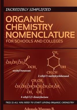 [预订]Incredibly simplified ORGANIC CHEMISTRY NOMENCLATURE for schools and colleges 9789789522194