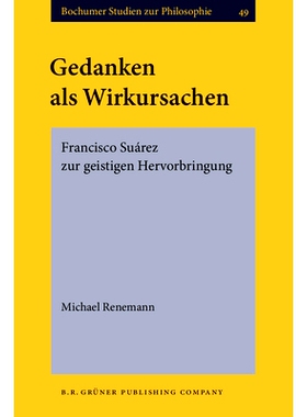 预订 Gedanken als Wirkursachen: Francisco Suárez zur geistigen Hervorbringung: 9789060323809