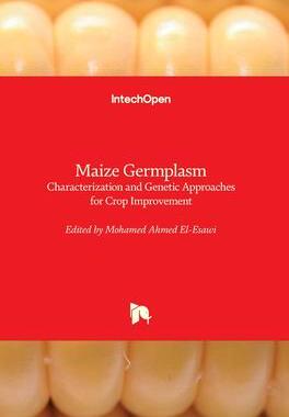 [预订]Maize Germplasm - Characterization And Genetic Approaches For Crop Improvement 9781789230383