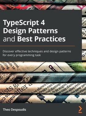 [预订]TypeScript 4 Design Patterns and Best Practices 9781800563421