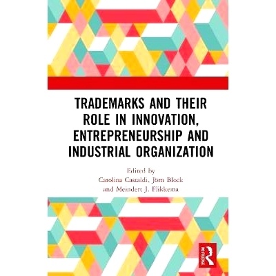 预订 Trademarks and Their Role in Innovation, Entrepreneurship and Industrial Organization 商标及其在创新、创业与产业组