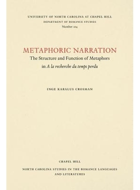 预订 Metaphoric Narration: The Structure and Function of Metaphors in A la recherche du temps perdu 隐喻叙事：隐喻的结构