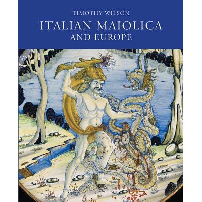 预订 Italian Maiolica and Europe: Medieval and Later Italian Pottery in the Ashmolean Museum 意大利马爵利卡陶与欧洲：艾