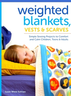 预订 Weighted Blankets, Vests, and Scarves: 9781940611464