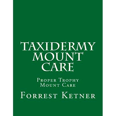 预订 Taxidermy Mount Care: Proper Trophy Mount Care: 9781494309374