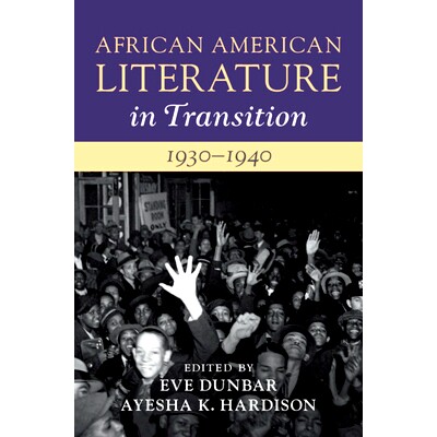 预订 African American Literature in Transition, 1930–1940 转型中的非裔美国文学，1930-1940年: 9781108472555