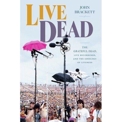 The Grateful Dead, Live Recordings, and