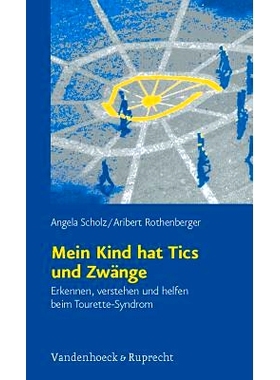 预订 Mein Kind hat Tics und Zwänge: Erkennen, verstehen und helfen beim Tourette-Syndrom 我的孩子有抽动症和强迫症：识别
