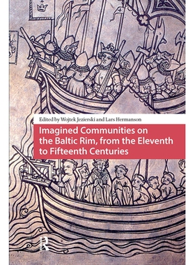 预订 Imagined Communities on the Baltic Rim, from the Eleventh to Fifteenth Centuries: 9781041181262