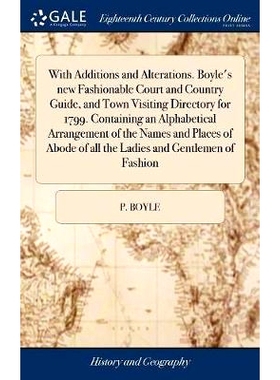 预订 With Additions and Alterations. Boyle’s new Fashionable Court and Country Guide, and Town Visiting Directory for 1