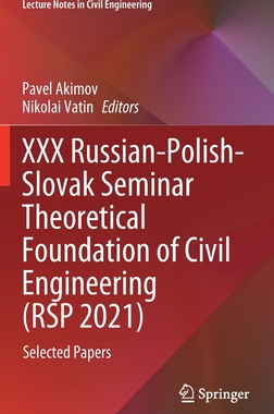 【预订】XXX Russian-Polish-Slovak Seminar Theoretical Foundation of Civil Engineering (Rsp 202 9783030860004