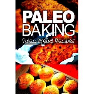 Bread Recipes Amazing 预订 Friendly Baking Truly 9781492994220 Paleo