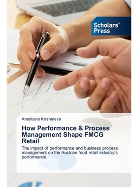 预订 How Performance & Process Management Shape FMCG Retail 绩效与流程管理如何塑造快速消费品零售业: 9783639859393