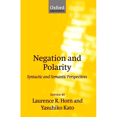 预订 Negation and Polarity: Syntactic and Semantic Perspectives 否定与极性：句法与语义视角: 9780198238737