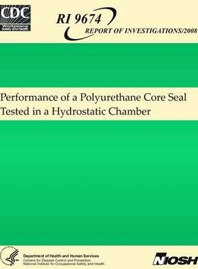 预订 Performance of a Polyurethane Core Seal Tested in a Hydrostatic Chamber: 9781492996767
