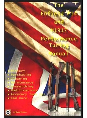 预订 The P14 and M1917 Performance Tuning Manual: Gunsmithing tips for modifying your P14 and M1917 rifles: 978198045354