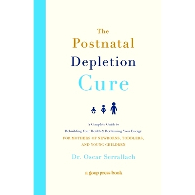 预订 The Postnatal Depletion Cure: A Complete Guide to Rebuilding Your Health and Reclaiming Your Energy for Mothers of